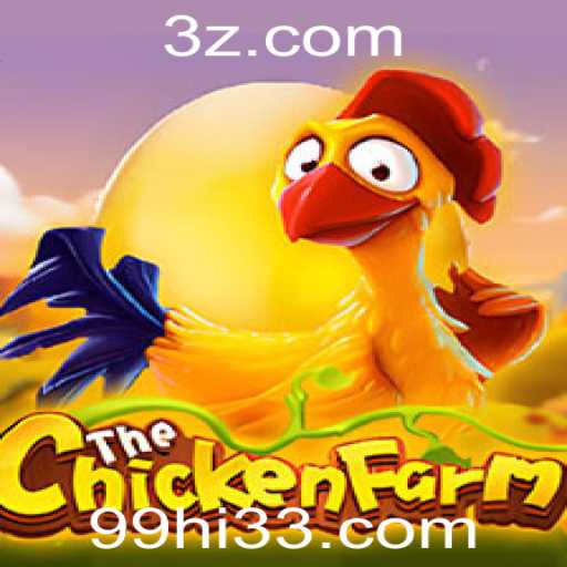 Descubra o Mundo Fascinante do Jogo ChickenFarm e a Plataforma 99hi3.com